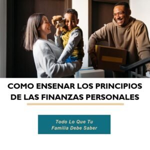 Como Ensenar Los Principios de las Finanzas Personales